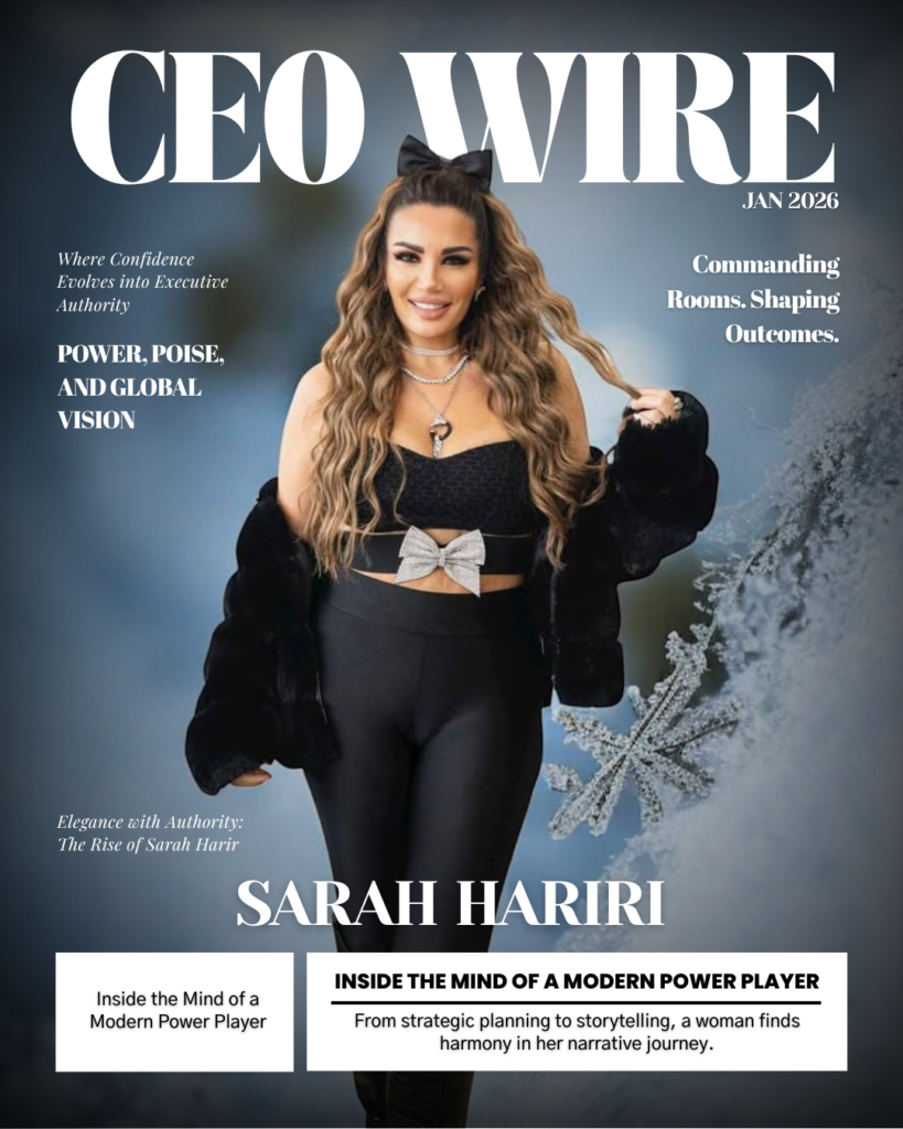 Sarah Hariri: Where Influence Meets IntelligenceA New Definition of Power, Presence, and Global Leadership